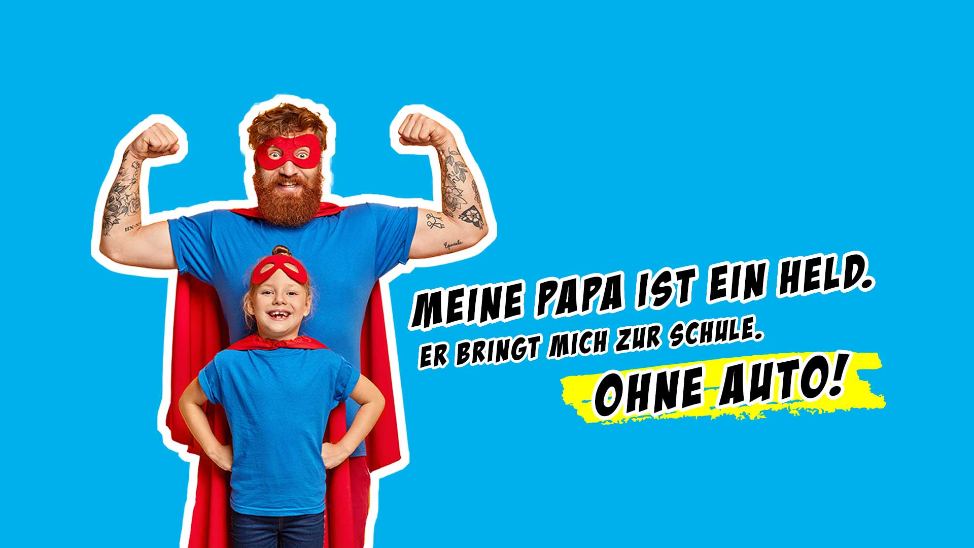 Mein Papa ist ein Held - Ohne Auto!